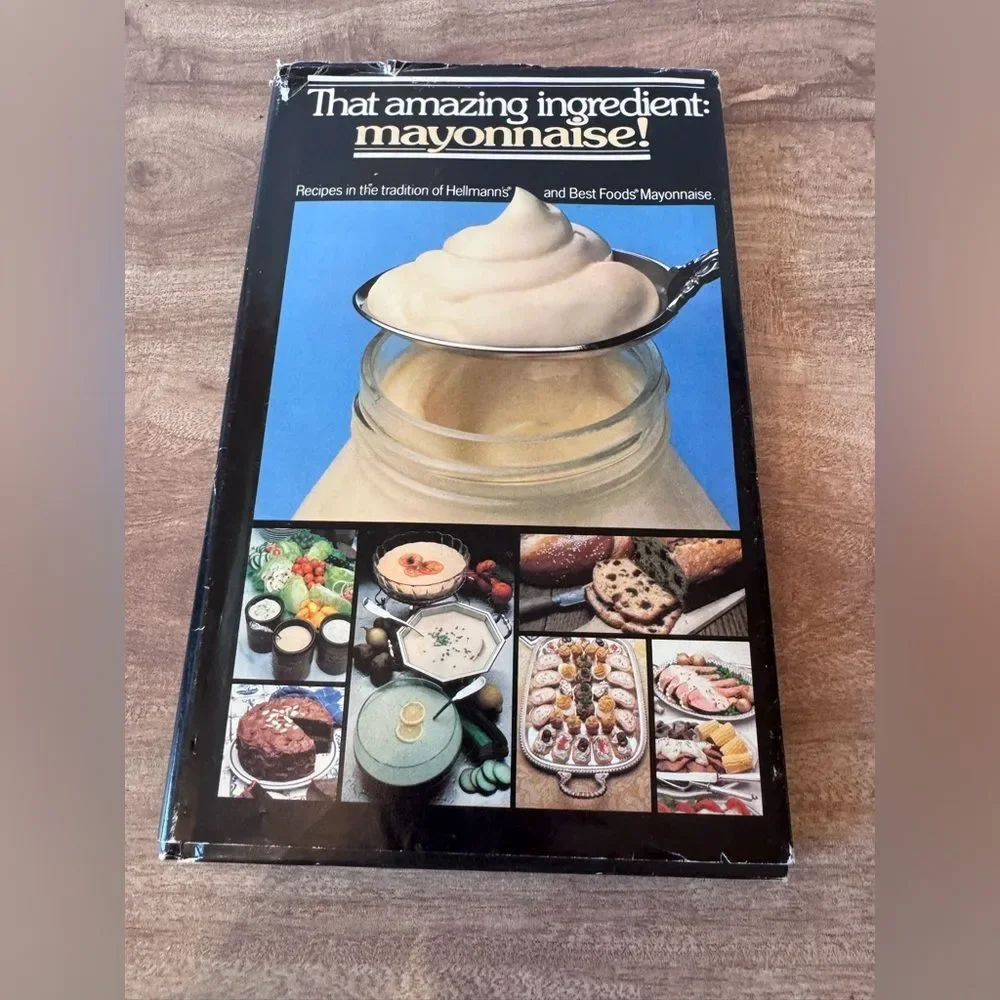 That Amazing Ingredient: Mayonnaise! Recipes in the Tradition of Hellmann's 1979